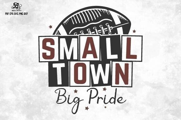 Football Small Town Big Pride Graphics for Crafts